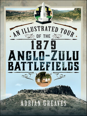 cover image of An Illustrated Tour of the 1879 Anglo-Zulu Battlefields